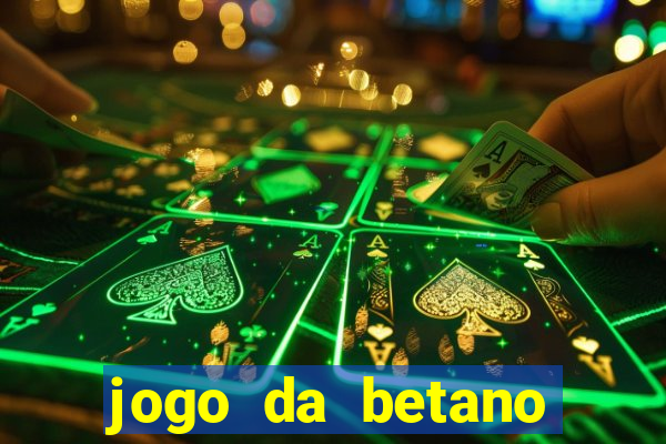 jogo da betano para ganhar dinheiro