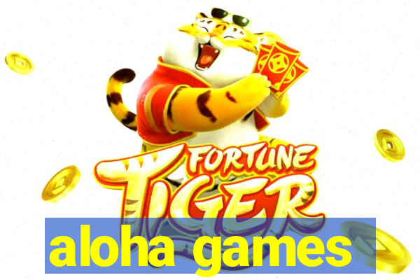 aloha games