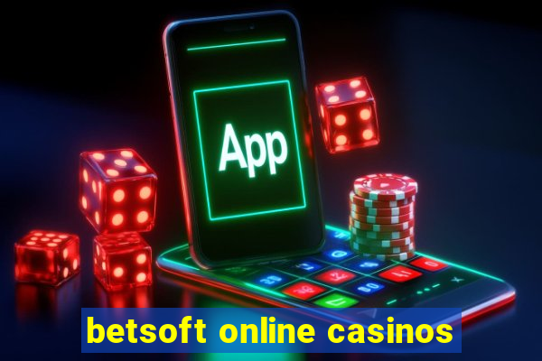 betsoft online casinos