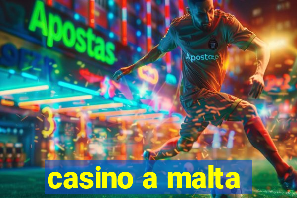 casino a malta