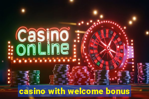 casino with welcome bonus