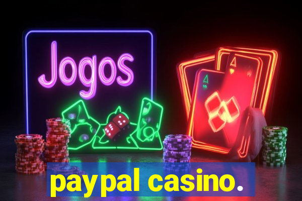 paypal casino.