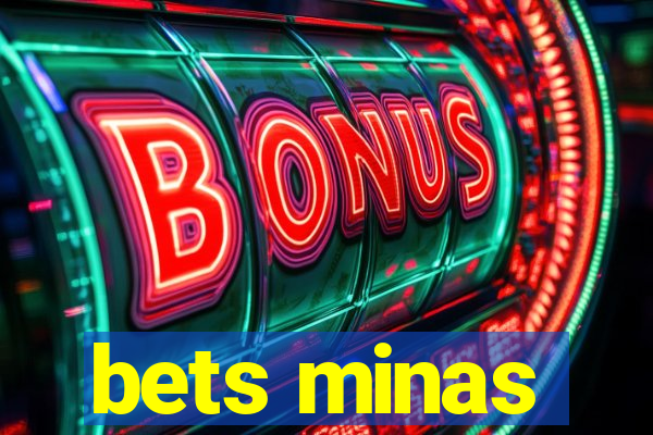 bets minas