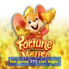 fun game 777 slot login