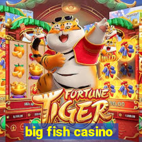 big fish casino