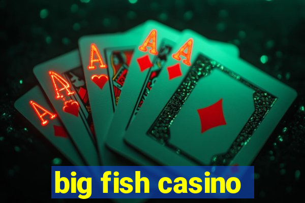 big fish casino