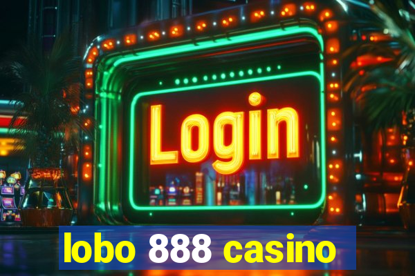 lobo 888 casino