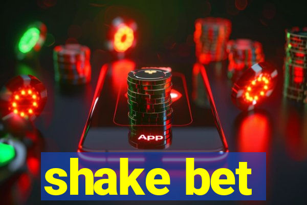 shake bet