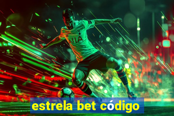 estrela bet código