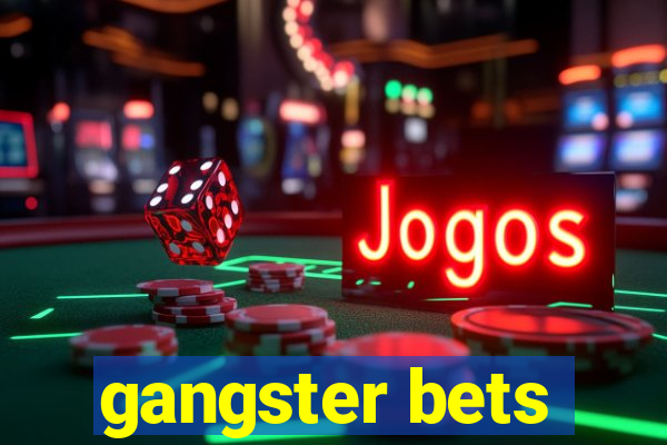 gangster bets