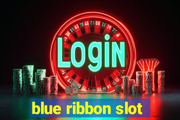 blue ribbon slot