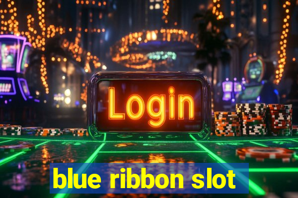 blue ribbon slot