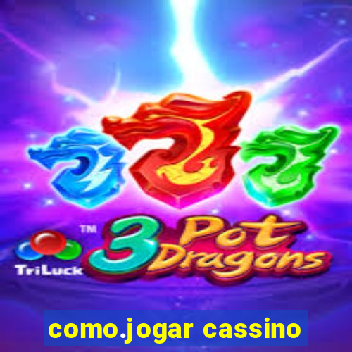 como.jogar cassino