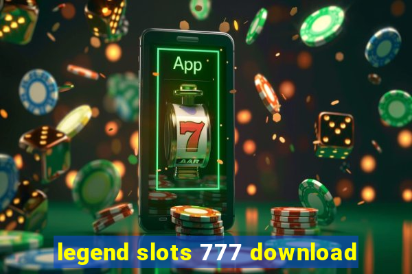 legend slots 777 download