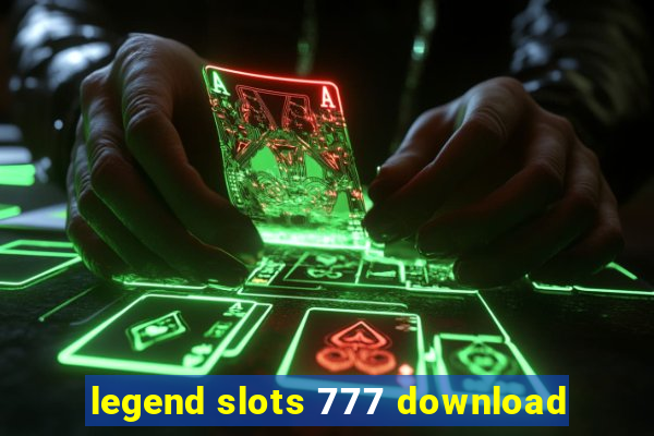 legend slots 777 download