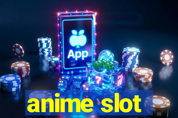 anime slot