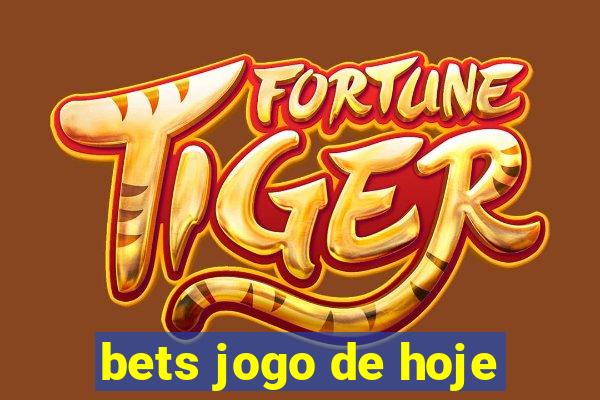 bets jogo de hoje