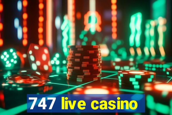 747 live casino