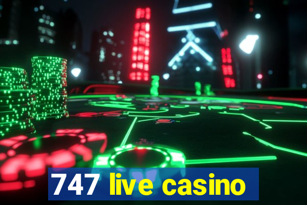 747 live casino