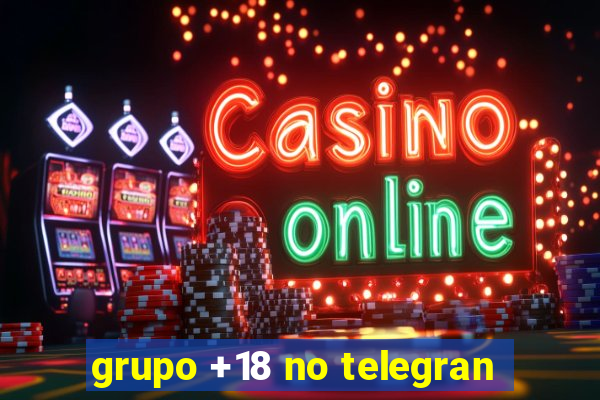 grupo +18 no telegran