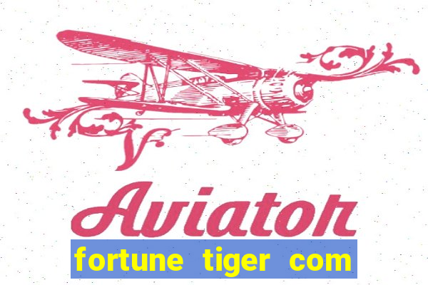 fortune tiger com bonus no cadastro