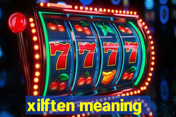 xilften meaning