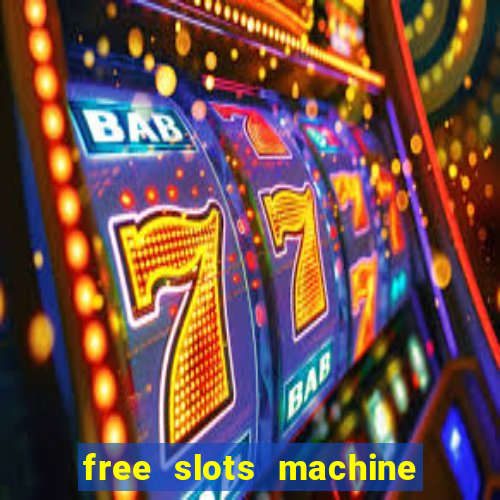 free slots machine to play