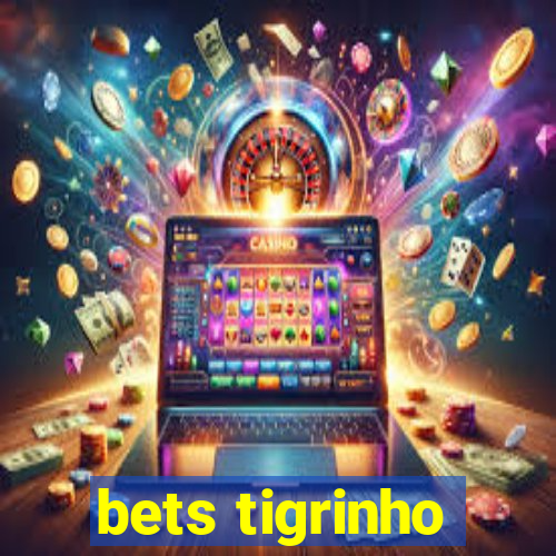 bets tigrinho