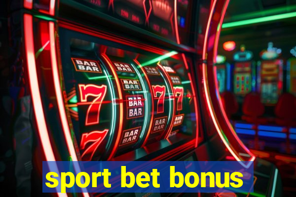 sport bet bonus