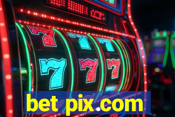 bet pix.com