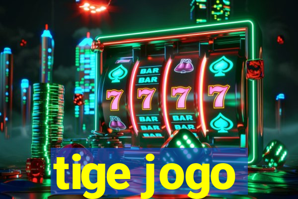 tige jogo