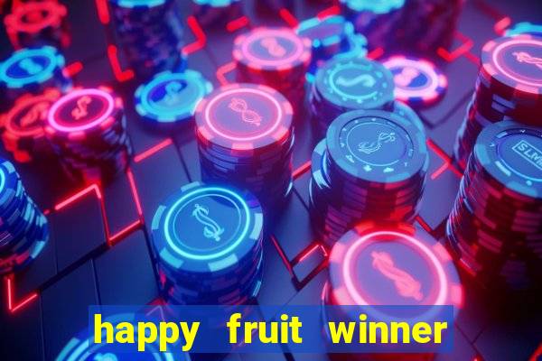 happy fruit winner ganha dinheiro