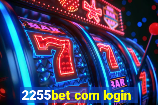 2255bet com login