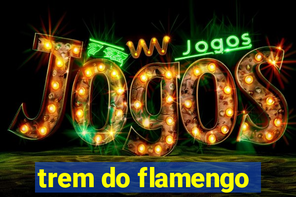 trem do flamengo