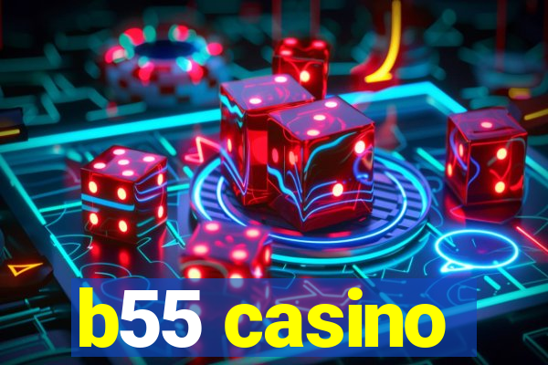 b55 casino