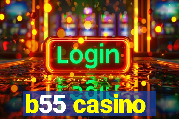 b55 casino