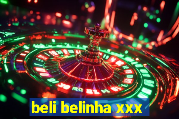 beli belinha xxx