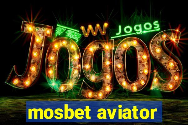 mosbet aviator