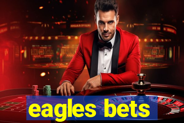 eagles bets