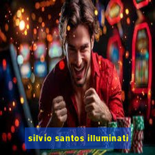 silvio santos illuminati