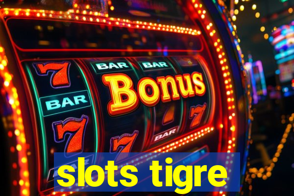 slots tigre