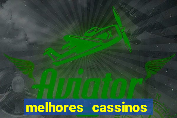 melhores cassinos para jogar