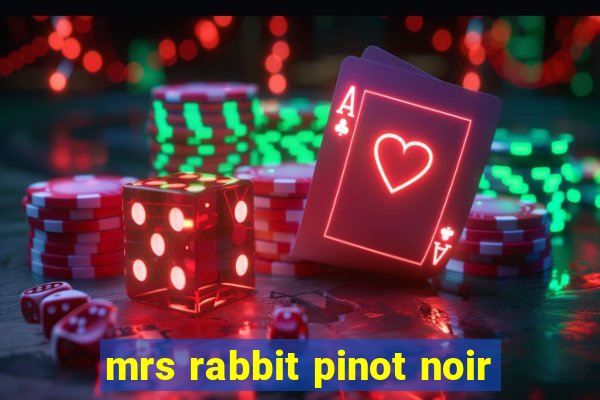 mrs rabbit pinot noir