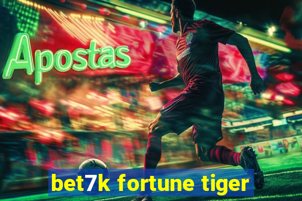 bet7k fortune tiger