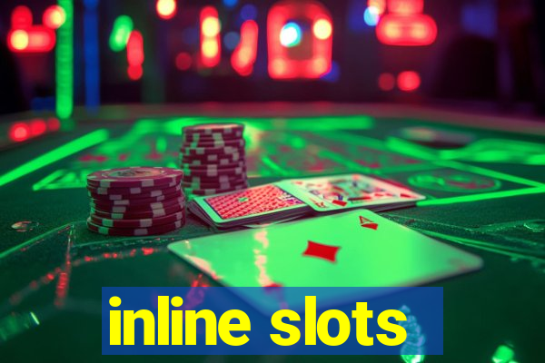 inline slots