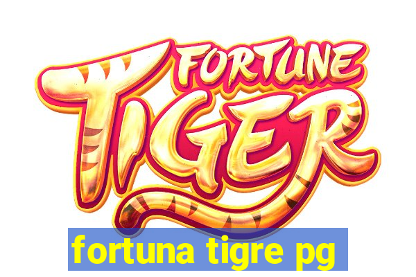 fortuna tigre pg