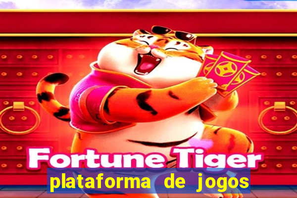 plataforma de jogos de aposta tigre