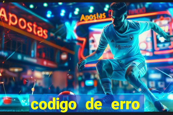 codigo de erro s105 bet365