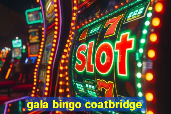 gala bingo coatbridge