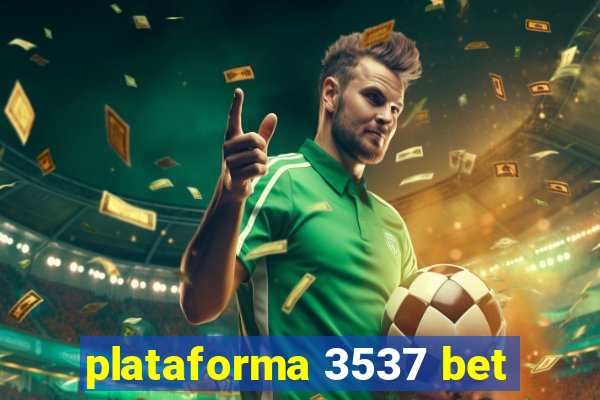 plataforma 3537 bet